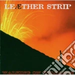 Leather Strip - Walking On Volcanos cd
