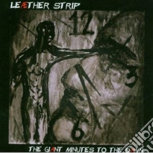 Leather Strip - Giant Minutes To The Dawn (The) cd musicale di Strip Leather