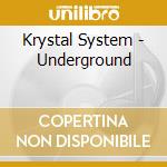 Krystal System - Underground cd
