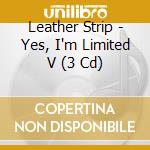 Leather Strip - Yes, I'm Limited V (3 Cd) cd