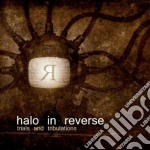Halo In Reverse - Trials & Tribulations