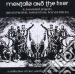 Mentallo & The Fixer - A Collection (4 Cd) cd