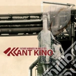 Kant Kino - Father Worked In Industry cd