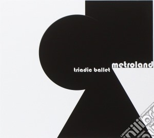 Metroland - Triadic Ballet (3 Cd) cd musicale di Metroland