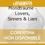 Mondtraume - Lovers, Sinners & Liars cd musicale