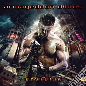 Armageddon Dildos - Dystopia cd musicale