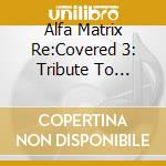 Alfa Matrix Re:Covered 3: Tribute To Depeche Mode / Various (2 Cd)