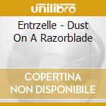 Entrzelle - Dust On A Razorblade cd