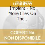 Implant - No More Flies On The Windscreen: Chaos Machines 1 cd
