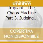 Implant - The Chaos Machine Part 3. Judging Sinners cd