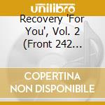 Recovery 'For You', Vol. 2 (Front 242 Tribute) / Various cd