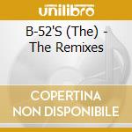 B-52'S (The) - The Remixes cd