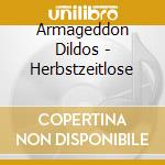 Armageddon Dildos - Herbstzeitlose cd