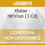 Klutae - Hit'n'run (3 Cd) cd musicale di KLUTAE