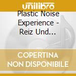 Plastic Noise Experience - Reiz Und Reaktion (2 Cd) cd