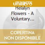 Helalyn Flowers - A Voluntary Coincidence (2 Cd) cd musicale di Flowers Helalyn