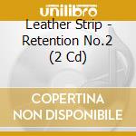 Leather Strip - Retention No.2 (2 Cd) cd