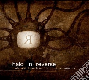 Halo In Reverse - Trials & Tribulations / Interpretations (2 Cd) cd musicale di HALO IN REVERSE