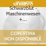 Schwarzblut - Maschinenwesen + Sondermaschinen (limited) (2 Cd) cd musicale di Schwarzblut