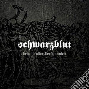 Schwarzblut - Gebeyn Aller Verdammten (2 Cd) cd musicale di Schwarzblut