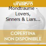 Mondtraume - Lovers, Sinners & Liars (2 Cd) cd musicale