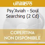 Psy'Aviah - Soul Searching (2 Cd) cd musicale
