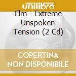 Elm - Extreme Unspoken Tension (2 Cd) cd