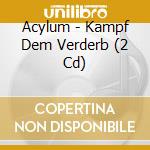 Acylum - Kampf Dem Verderb (2 Cd) cd