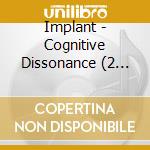 Implant - Cognitive Dissonance (2 Cd) cd