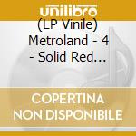 (LP Vinile) Metroland - 4 - Solid Red Vinyl vinile