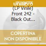 (LP Vinile) Front 242 - Black Out (Crystal Clear Vinyl) vinile