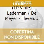 (LP Vinile) Lederman / De Meyer - Eleven Grinding Songs