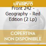 Front 242 - Geography - Red Edition (2 Lp) cd
