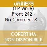 (LP Vinile) Front 242 - No Comment & Politics - Orange Edition (3 Lp) lp vinile di Front 242