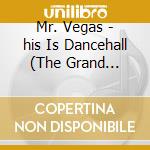 Mr. Vegas - his Is Dancehall (The Grand Finale) cd