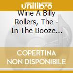 Wine A Billy Rollers, The - In The Booze Valley cd