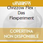 Chrizzow Flex - Das Flexperiment cd