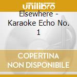 Elsewhere - Karaoke Echo No. 1 cd