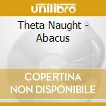 Theta Naught - Abacus cd