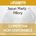 Jasun Martz - Pillory