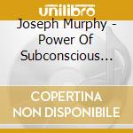 Joseph Murphy - Power Of Subconscious Mind