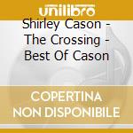 Shirley Cason - The Crossing - Best Of Cason cd