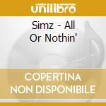 Simz - All Or Nothin' cd