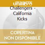 Challengers - California Kicks cd