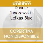Dariusz Janczewski - Lefkas Blue cd