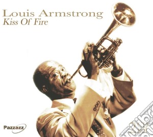 Louis Armstrong - Kiss Of Fire (2 Cd) cd musicale di Louis Armstrong
