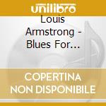 Louis Armstrong - Blues For Yesterday cd musicale di Louis Armstrong