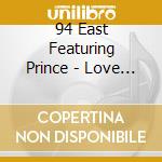 94 East Featuring Prince - Love Love Love