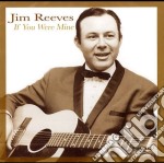Jim Reeves - If You Were Mine