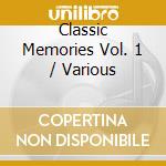 Classic Memories Vol. 1 / Various cd